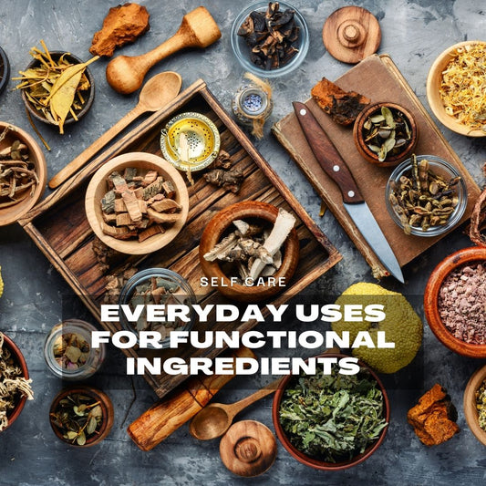Everyday Uses for Functional Ingredients: Adaptogens, Nervines, and Medicinal Mushrooms