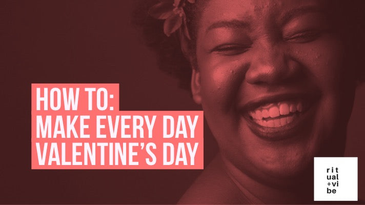 Self-love Rituals to Make Everyday Valentine’s Day