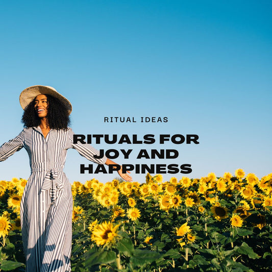 Ritual Ideas for Joy and Happiness